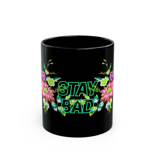 Stay Bad Black Mug -REDHOME